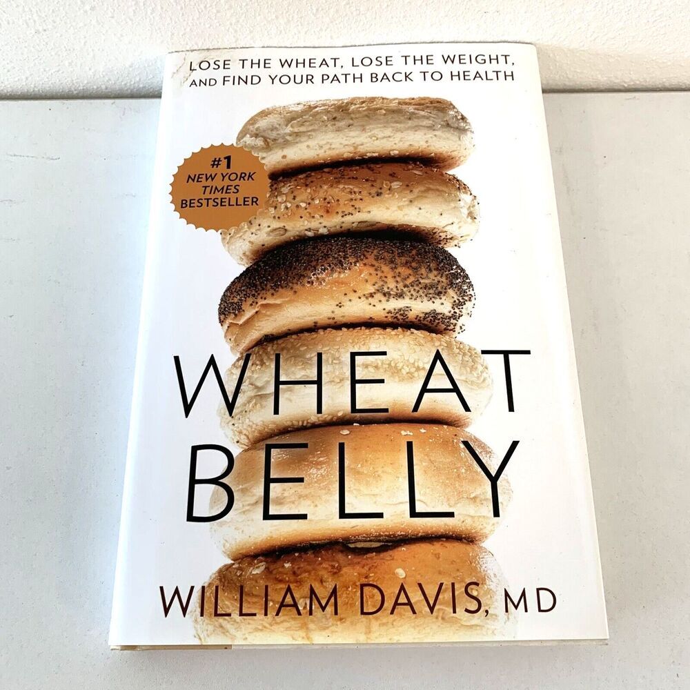 Wheat Belly : Lose the Wheat, Lose the Weight, and Find Your Path Back to Health